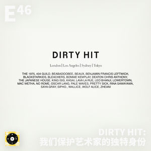 E46｜DIRTY HIT: 我们保护艺术家的独特身份