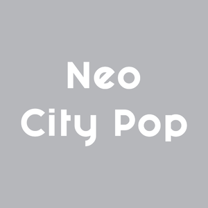 21世纪的都市流行：Neo City Pop