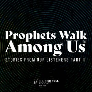 Prophets Walk Among Us: Stories From Our Listeners Part II