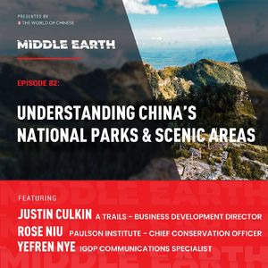 #82 Understanding China’s national park & scenic areas