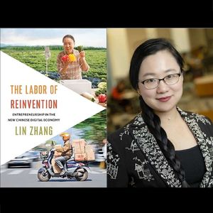 #86 Surviving the cutthroat world of e-commerce in China, with Dr Lin Zhang author of "The Labor of Reinvention"