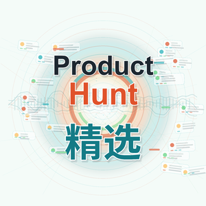 Product Hunt 产品精选
