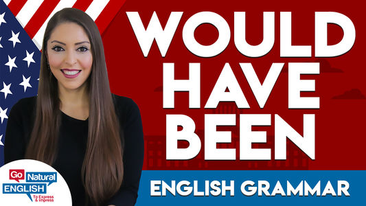 How to use the Phrase 'Would Have Been' in Fluent English
