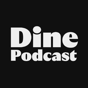 Dine Podcast