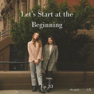 Ep.33: Let's Start at the Beginning