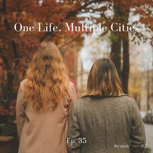 Ep.35: One Life, Multiple Cities