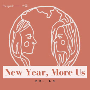 Ep.40: New Year, More Us