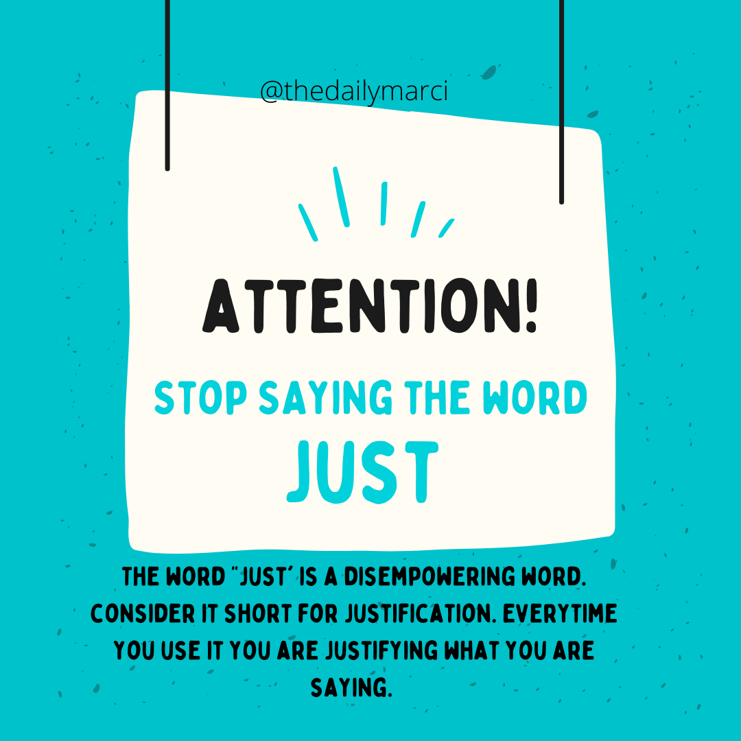 Stop Saying Just!