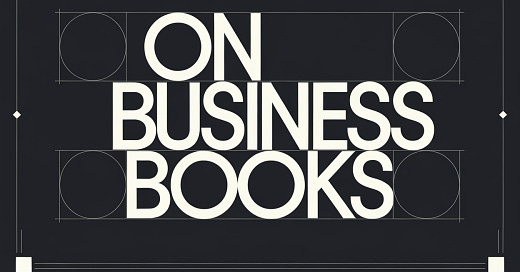 Reading "Business" Books Is A Waste Of Time
